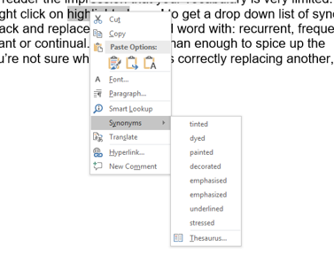 How to quickly get a synonym to make your paragraph more diverse. An example of the synonym function in Microsoft Word (other wordprocessors are available) - right click on the highlighted word.